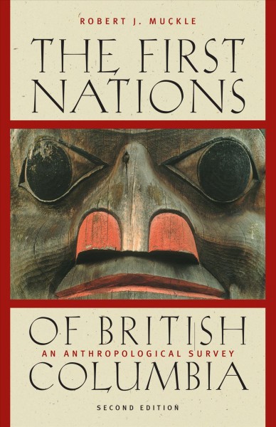 The First Nations of British Columbia : an anthropological survey / Robert J. Muckle.