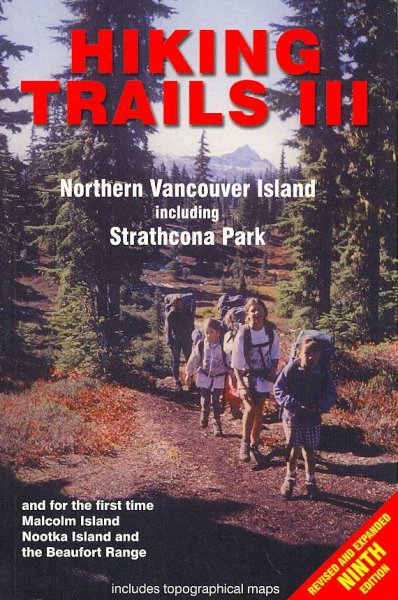 Hiking trails III : Northern Vancouver Island: Great Central Lake to Cape Scott.