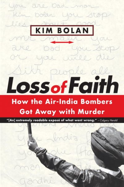 Loss of faith : how the Air-India bombers got away with murder / Kim Bolan.