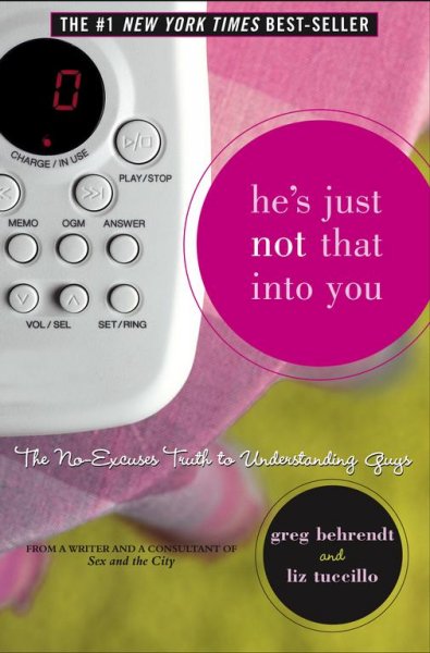 He's just not that into you : the no-excuses truth to understanding guys / Greg Behrendt and Liz Tuccillo.