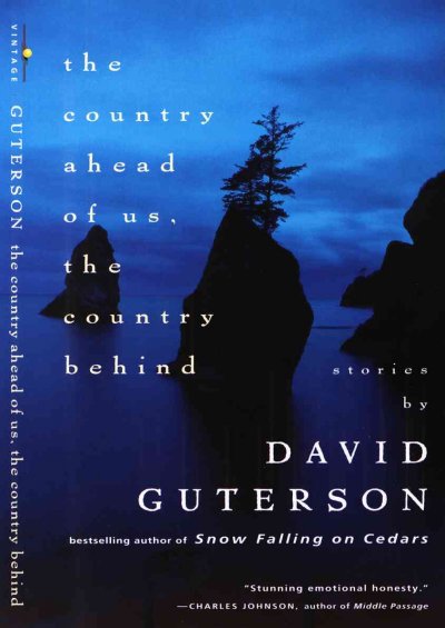 The country ahead of us, the country behind / David Guterson.