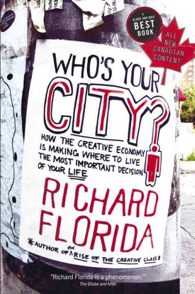 Who's your city? : how the creative economy is making where to live the most important decision of your life / Richard Florida.