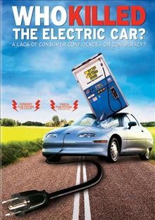 Who killed the electric car? [videorecording] / produced by Jessie Deeter ; written and directed by Chris Paine.