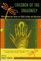 Children of the dragonfly : Native American voices on child custody and education  Cover Image
