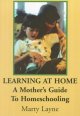 Go to record Learning at home : a mother's guide to homeschooling