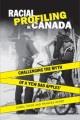 Racial profiling in Canada : challenging the myth of "a few bad apples"  Cover Image