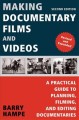 Making documentary films and videos : a practical guide to planning, filming, and editing documentaries  Cover Image