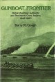 Gunboat frontier : British maritime authority and Northwest coast Indians, 1846-90  Cover Image