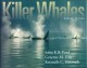 Killer whales : the natural history and genealogy of Orinus orca in British Columbia and Washington  Cover Image