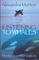 Listening to whales : what the orcas have taught us  Cover Image