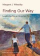 Finding our way : leadership for an uncertain time  Cover Image