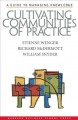 Go to record Cultivating communities of practice : a guide to managing ...