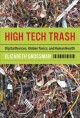 High tech trash : digital devices, hidden toxics, and human health  Cover Image