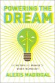 Powering the dream : the history and promise of green technology  Cover Image