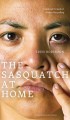 The Sasquatch at home : traditional protocols & modern storytelling  Cover Image
