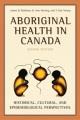Aboriginal health in Canada : historical, cultural, and epidemiological perspectives  Cover Image