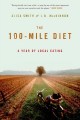 The 100 mile diet : a year of local eating  Cover Image