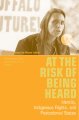 At the risk of being heard : identity, Indigenous rights, and postcolonial states  Cover Image