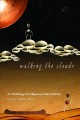 Walking the clouds : an anthology of Indigenous science fiction  Cover Image