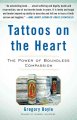 Tattoos on the heart : the power of boundless compassion  Cover Image
