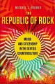 Go to record The republic of rock : music and citizenship in the sixtie...