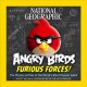 National Geographic Angry Birds furious forces! : the physics at play in the world's most popular game  Cover Image
