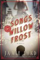 Songs of Willow Frost : a novel  Cover Image