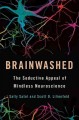 Brainwashed : the seductive appeal of mindless neuroscience  Cover Image