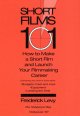 Go to record Short films 101 : how to make a short film and launch your...