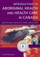 Introduction to Aboriginal health and health care in Canada : bridging health and healing  Cover Image
