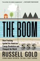 The boom : how fracking ignited the American energy revolution and changed the world  Cover Image