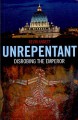 Unrepentant : disrobing the emperor  Cover Image