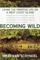 Go to record Becoming wild : living the primitive life on a west coast ...