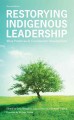 Restorying indigenous leadership : wise practices in community development  Cover Image