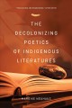 The decolonizing poetics of indigenous literatures  Cover Image