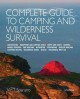 Complete guide to camping and wilderness survival  Cover Image