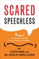 Go to record Scared speechless : 9 ways to overcome your fears and capt...