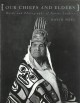 Our chiefs and elders : words and photographs of Native leaders  Cover Image