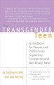 Go to record The transgender teen : a handbook for parents and professi...