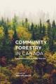 Go to record Community forestry in Canada : lessons from policy and pra...