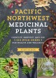 Go to record Pacific Northwest medicinal plants : identify, harvest, an...