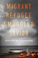 Migrant, refugee, smuggler, savior  Cover Image