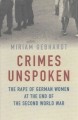 Crimes unspoken : the rape of German women at the end of the Second World War  Cover Image
