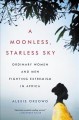Go to record A moonless, starless sky : ordinary women and men fighting...