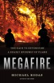 Go to record Megafire : the race to extinguish a deadly epidemic of flame