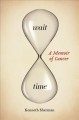 Wait time : a memoir of cancer  Cover Image