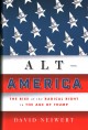 Alt-America : the rise of the radical right in the age of Trump  Cover Image