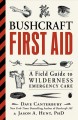 Bushcraft first aid : a field guide to wilderness emergency care  Cover Image