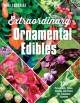 Go to record Extraordinary ornamental edibles :  100 perennials, trees,...