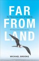 Go to record Far from land : the mysterious lives of seabirds